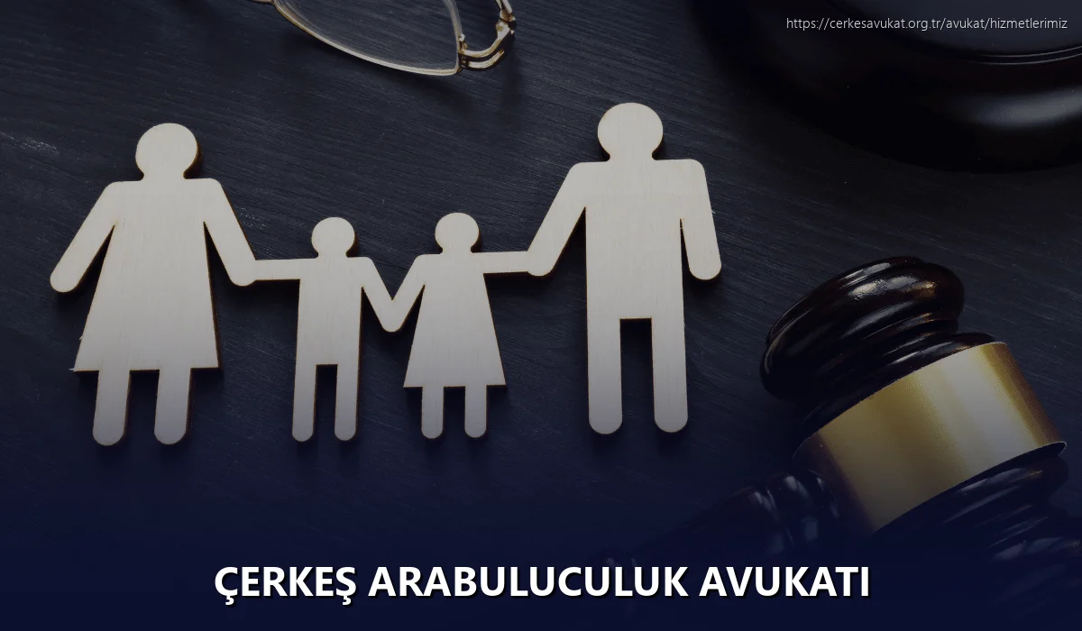 Çerkeş Arabuluculuk Avukatı