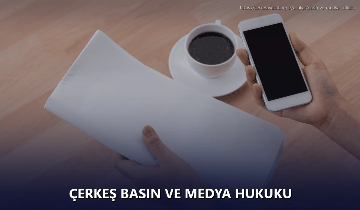 Çerkeş Basın ve Medya Hukuku