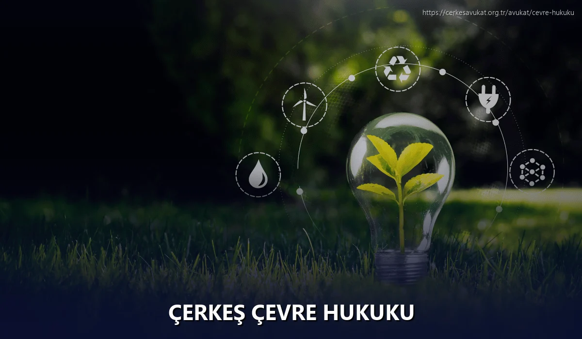 Çerkeş Çevre Hukuku