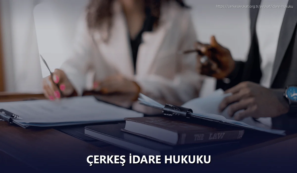 Çerkeş İdare Hukuku