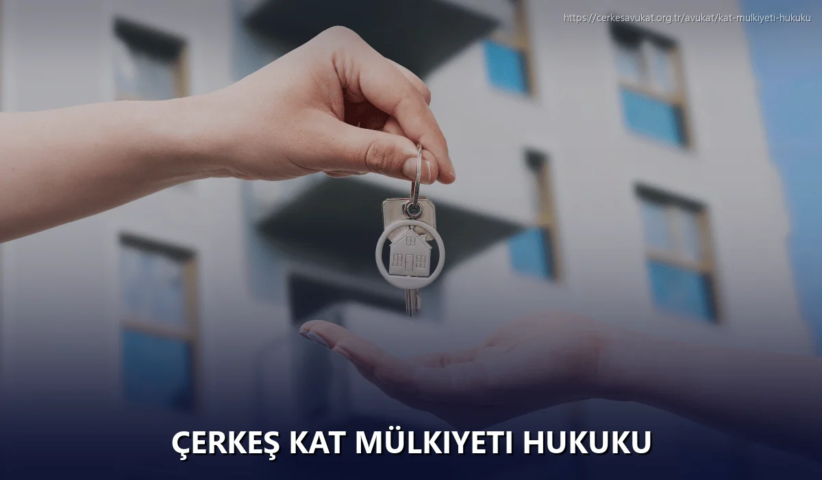 Çerkeş Kat Mülkiyeti Hukuku
