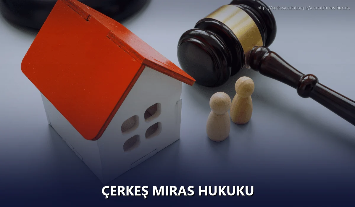 Çerkeş Miras Hukuku